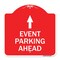 Signmission Designer Series Sign-Event Parking Ahead, Red & White Aluminum Sign, 18" x 18", RW-1818-24076 A-DES-RW-1818-24076 - alternate 1